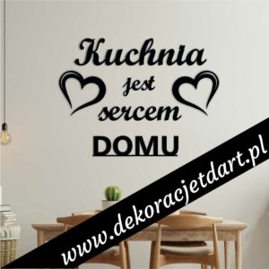 Napis "Kuchnia jest sercem domu"